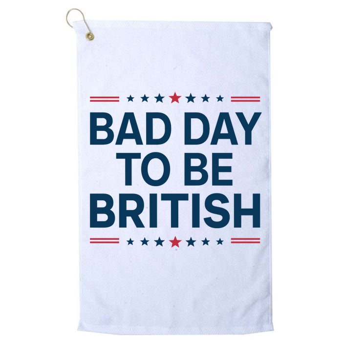 Bad Day To Be British Funny 4th Of July Humor Quote Golf Towel