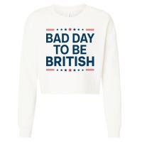 Bad Day To Be British Funny 4th Of July Humor Quote Cropped Pullover Crew