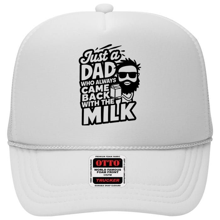 Bearded Dad That Always Came Back With The Milk High Crown Mesh Back Trucker Hat