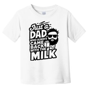 Bearded Dad That Always Came Back With The Milk Toddler T-Shirt