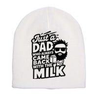 Bearded Dad That Always Came Back With The Milk Short Acrylic Beanie