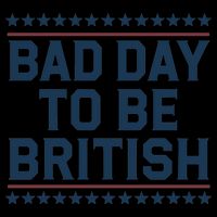 Bad Day To Be British Funny 4th Of July Humor Quote Bag