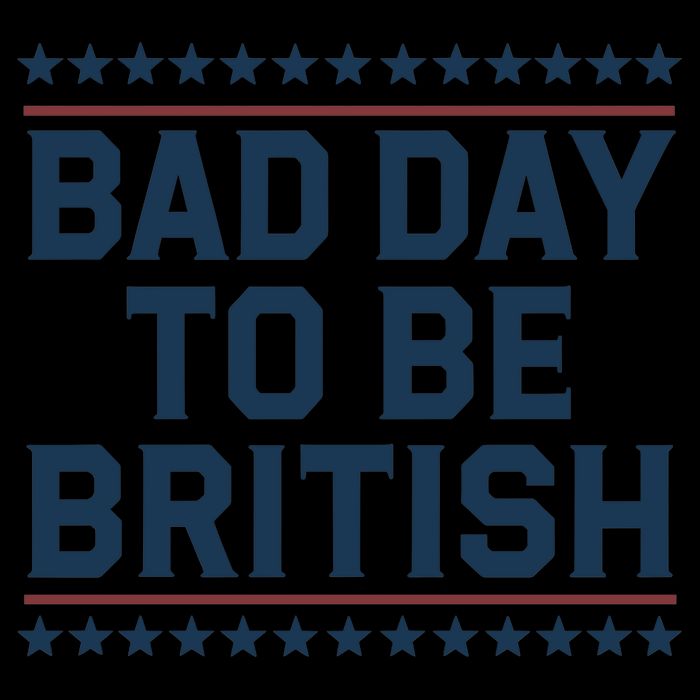 Bad Day To Be British Funny 4th Of July Humor Quote Bag