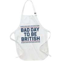 Bad Day To Be British Funny 4th Of July Humor Quote Apron