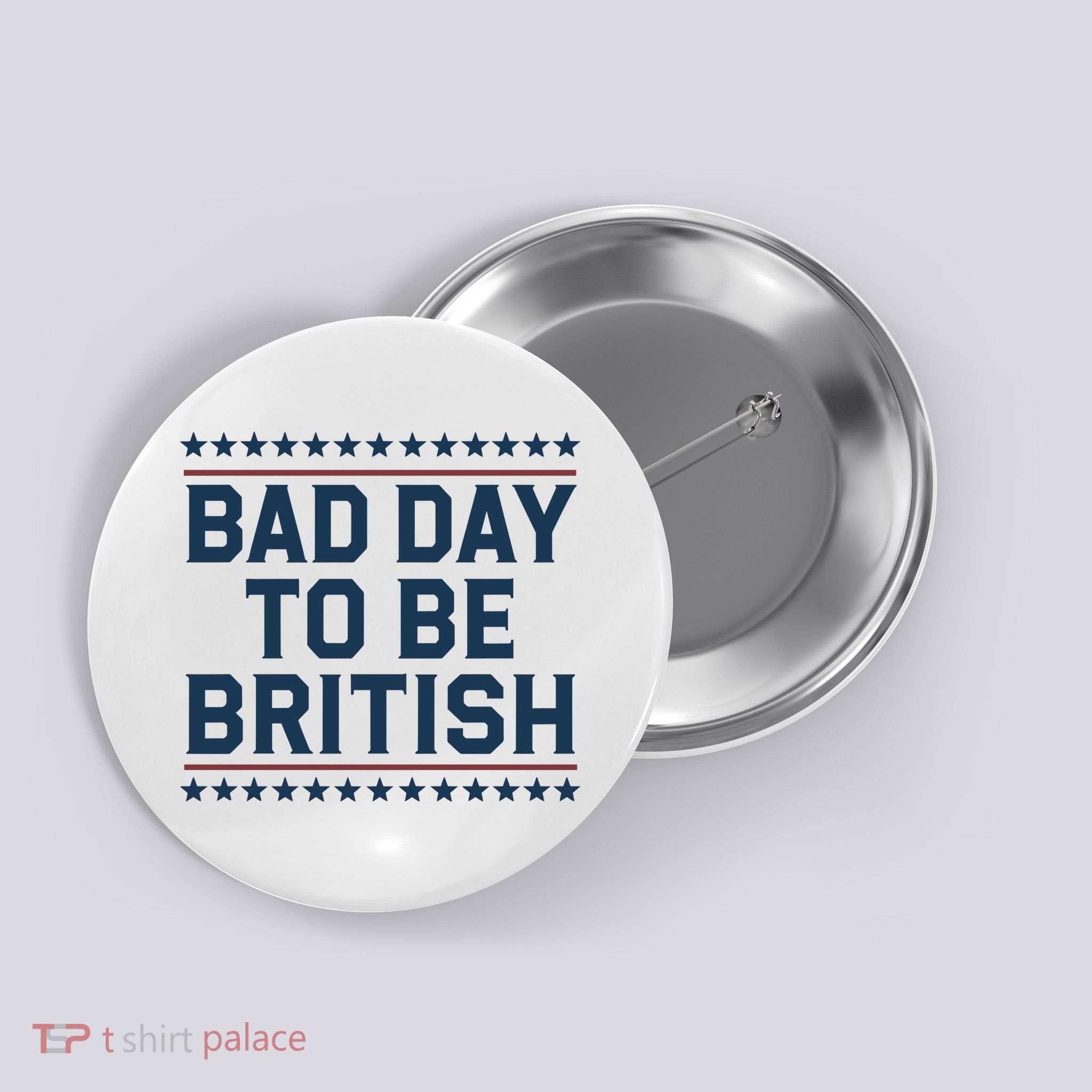 Bad Day To Be British Funny 4th Of July Humor Quote Button