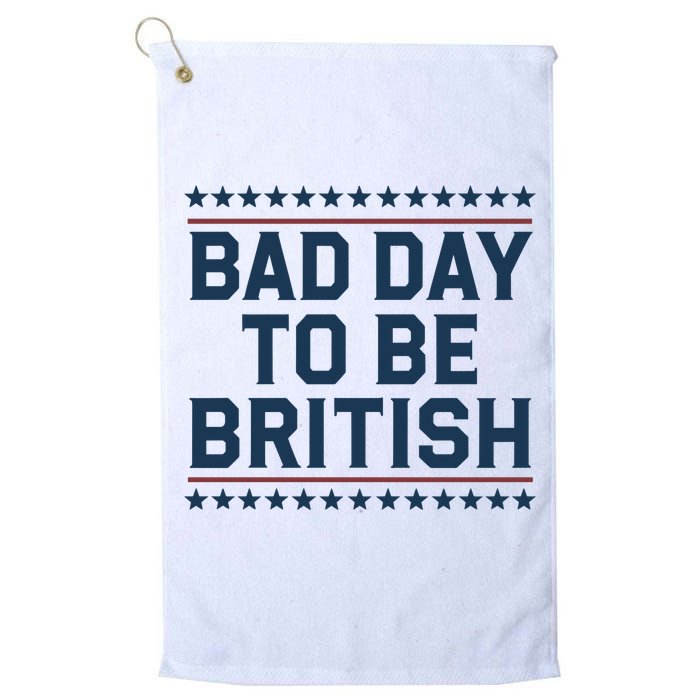 Bad Day To Be British Funny 4th Of July Humor Quote Golf Towel