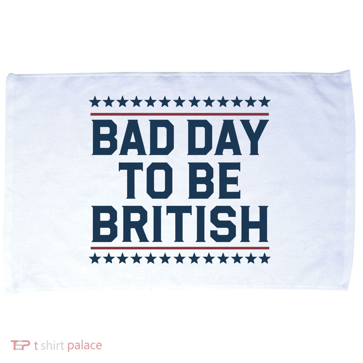 Bad Day To Be British Funny 4th Of July Humor Quote Microfiber Hand Towel
