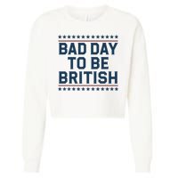 Bad Day To Be British Funny 4th Of July Humor Quote Cropped Pullover Crew