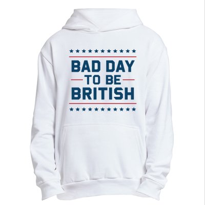 Bad Day To Be British Funny 4th Of July Humor Quote Urban Pullover Hoodie