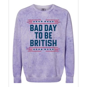 Bad Day To Be British Funny 4th Of July Humor Quote Colorblast Crewneck Sweatshirt