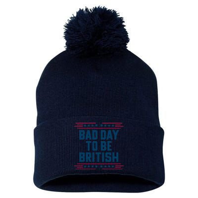 Bad Day To Be British Funny 4th Of July Humor Quote Pom Pom 12in Knit Beanie