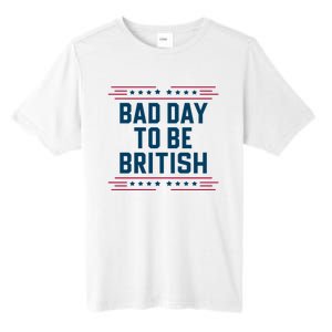 Bad Day To Be British Funny 4th Of July Humor Quote Tall Fusion ChromaSoft Performance T-Shirt