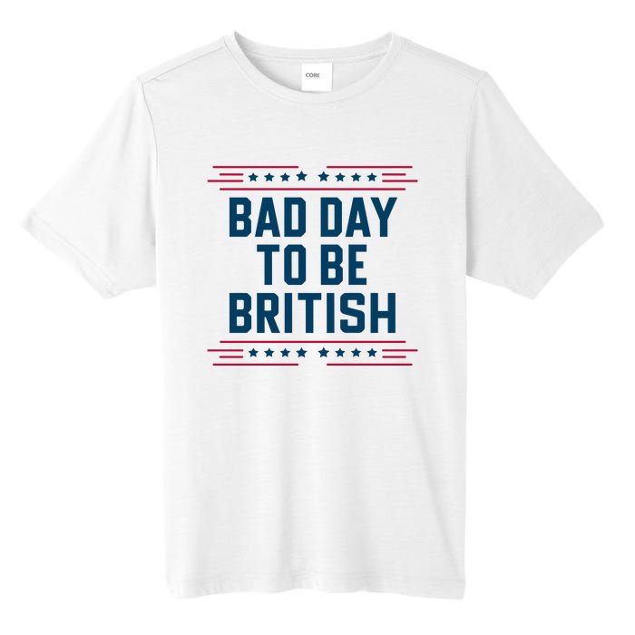 Bad Day To Be British Funny 4th Of July Humor Quote Tall Fusion ChromaSoft Performance T-Shirt