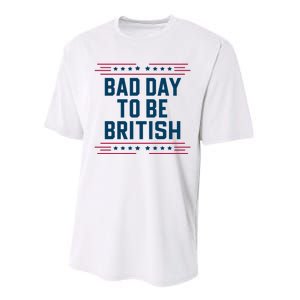 Bad Day To Be British Funny 4th Of July Humor Quote Performance Sprint T-Shirt