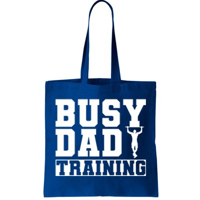 Busy Dad Training Daily Motivation Dads Gift Tote Bag