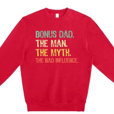 Bonus Dad The Man Myth Bad Influence Funny StepDad Stepdad Premium Crewneck Sweatshirt