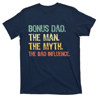 Bonus Dad The Man Myth Bad Influence Funny StepDad Stepdad T-Shirt