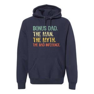 Bonus Dad The Man Myth Bad Influence Funny StepDad Stepdad Premium Hoodie