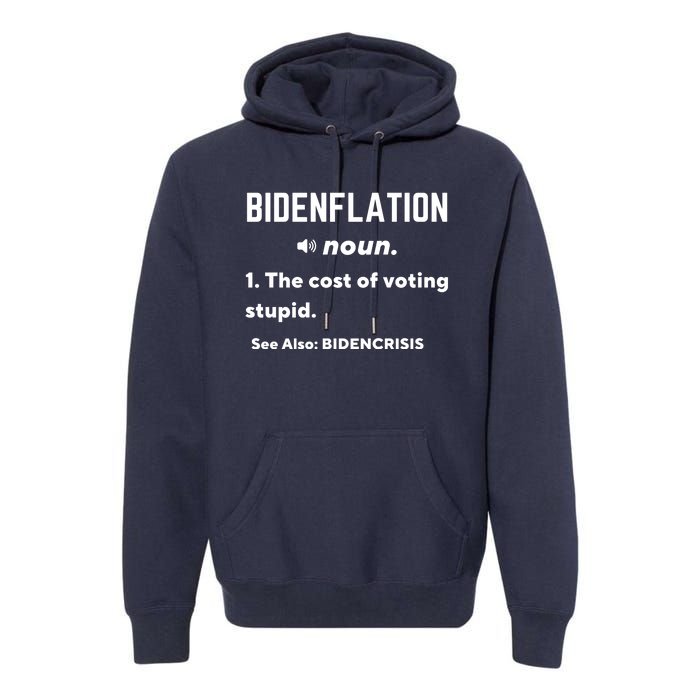 Bidenflation Definition The Cost Of Voting Stupid Premium Hoodie