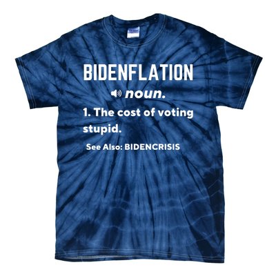 Bidenflation Definition The Cost Of Voting Stupid Tie-Dye T-Shirt