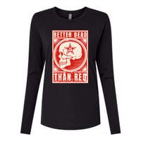 Better Dead Than Red Anti Communism Design Womens Cotton Relaxed Long Sleeve T-Shirt