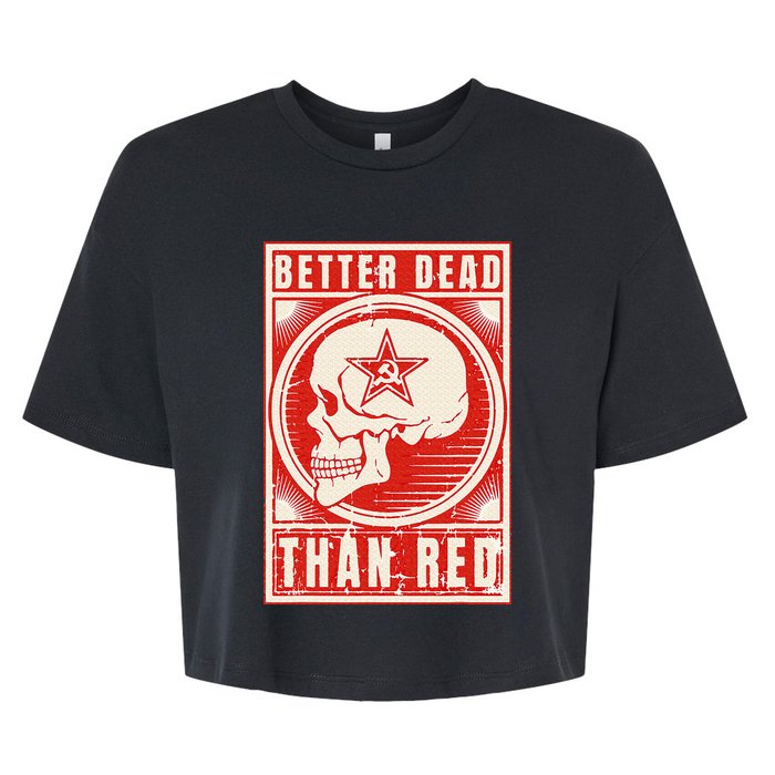 Better Dead Than Red Anti Communism Design Bella+Canvas Jersey Crop Tee