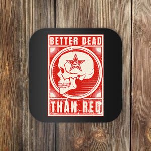 Better Dead Than Red Anti Communism Design Coaster