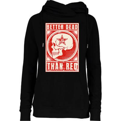 Better Dead Than Red Anti Communism Design Womens Funnel Neck Pullover Hood