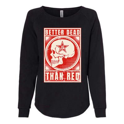 Better Dead Than Red Anti Communism Design Womens California Wash Sweatshirt