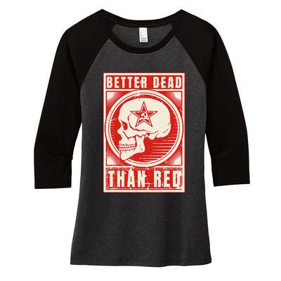 Better Dead Than Red Anti Communism Design Women's Tri-Blend 3/4-Sleeve Raglan Shirt