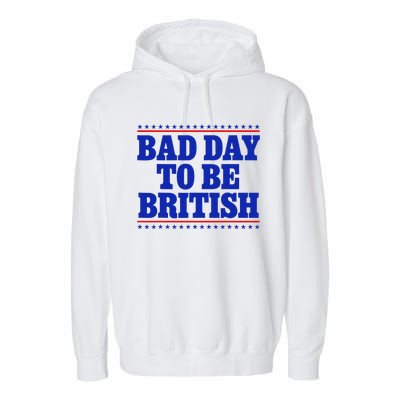 Bad Day To Be British Garment-Dyed Fleece Hoodie