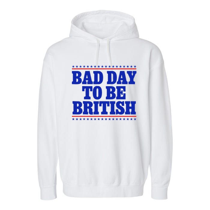 Bad Day To Be British Garment-Dyed Fleece Hoodie