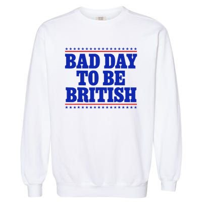 Bad Day To Be British Garment-Dyed Sweatshirt