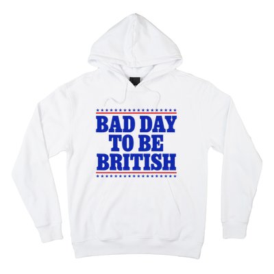 Bad Day To Be British Hoodie