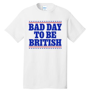 Bad Day To Be British Tall T-Shirt