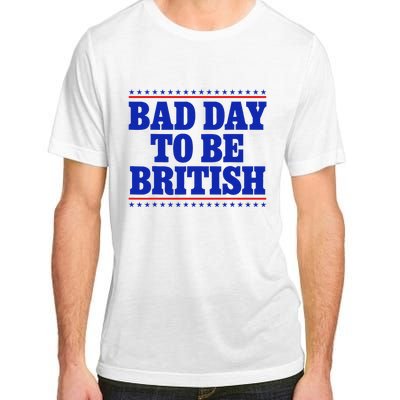 Bad Day To Be British Adult ChromaSoft Performance T-Shirt