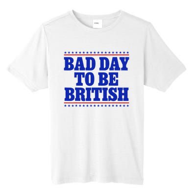 Bad Day To Be British Tall Fusion ChromaSoft Performance T-Shirt