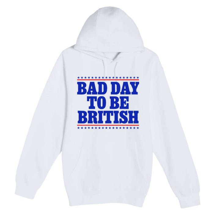 Bad Day To Be British Premium Pullover Hoodie