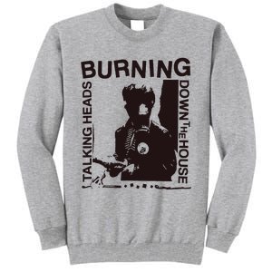 Burning Down The House Tall Sweatshirt