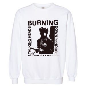 Burning Down The House Garment-Dyed Sweatshirt