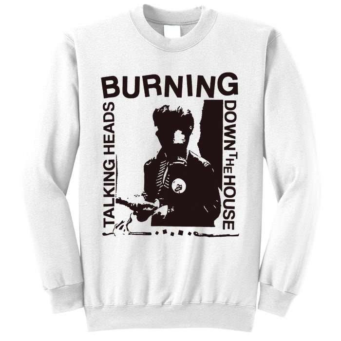 Burning Down The House Sweatshirt