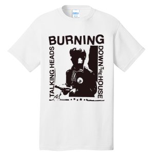 Burning Down The House Tall T-Shirt