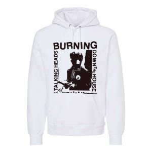 Burning Down The House Premium Hoodie