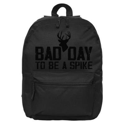 Bad Day To Be A Spike Hunting Season Funny 16 in Basic Backpack