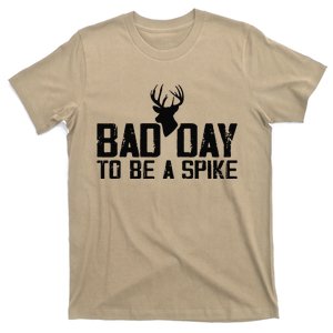 Bad Day To Be A Spike Hunting Season Funny T-Shirt