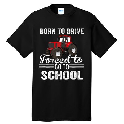 Born Drive Tractor Forced To Go To School Farmer Boy Tall T-Shirt