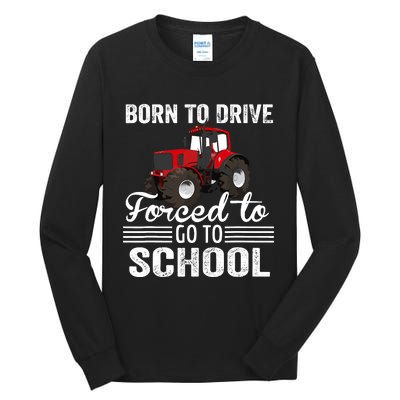 Born Drive Tractor Forced To Go To School Farmer Boy Tall Long Sleeve T-Shirt