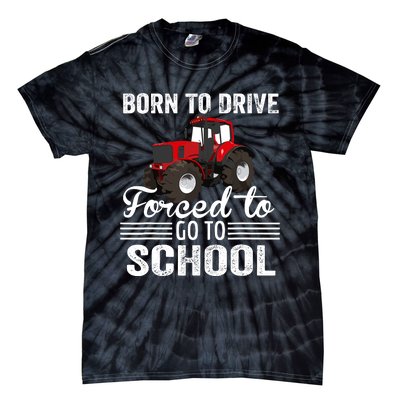 Born Drive Tractor Forced To Go To School Farmer Boy Tie-Dye T-Shirt