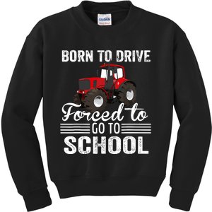 Born Drive Tractor Forced To Go To School Farmer Boy Kids Sweatshirt