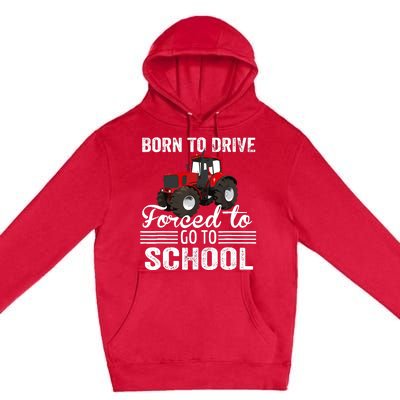 Born Drive Tractor Forced To Go To School Farmer Boy Premium Pullover Hoodie